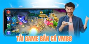 Tải game bắn cá VM88 để chơi với đồ họa đỉnh cao
