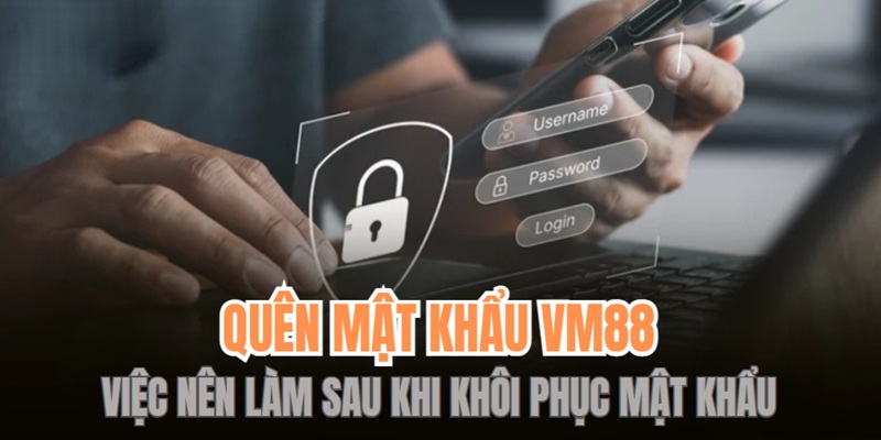 Thay đổi pass mới sau khi lấy lại tài khoản tại nhà cái VM88